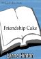 [Hope Springs 01] • Friendship Cake